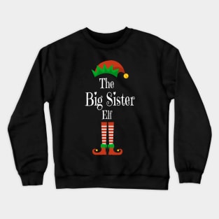 Matching Family Christmas Group Elf Gift - The Big Sister Elf - Funny Pajama Christmas Holiday Crewneck Sweatshirt
